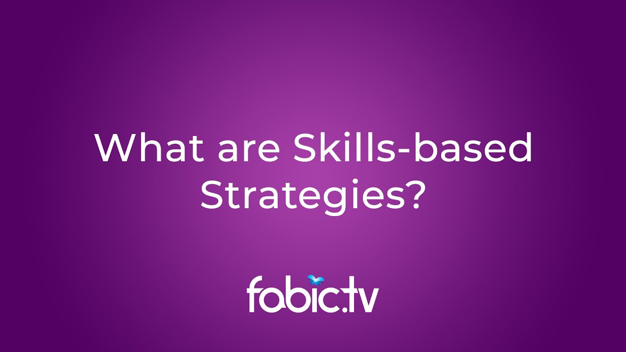 What Are Skills Based Strategies?