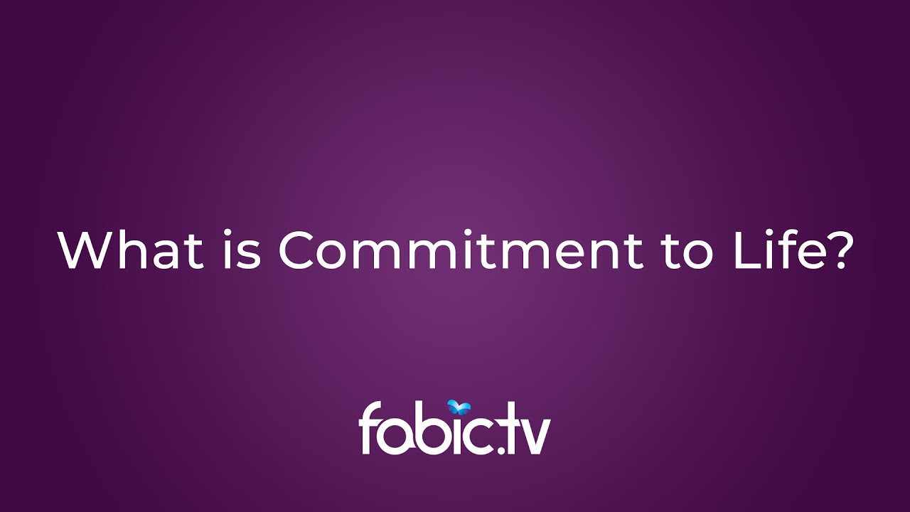 What Is Commitment to Life?