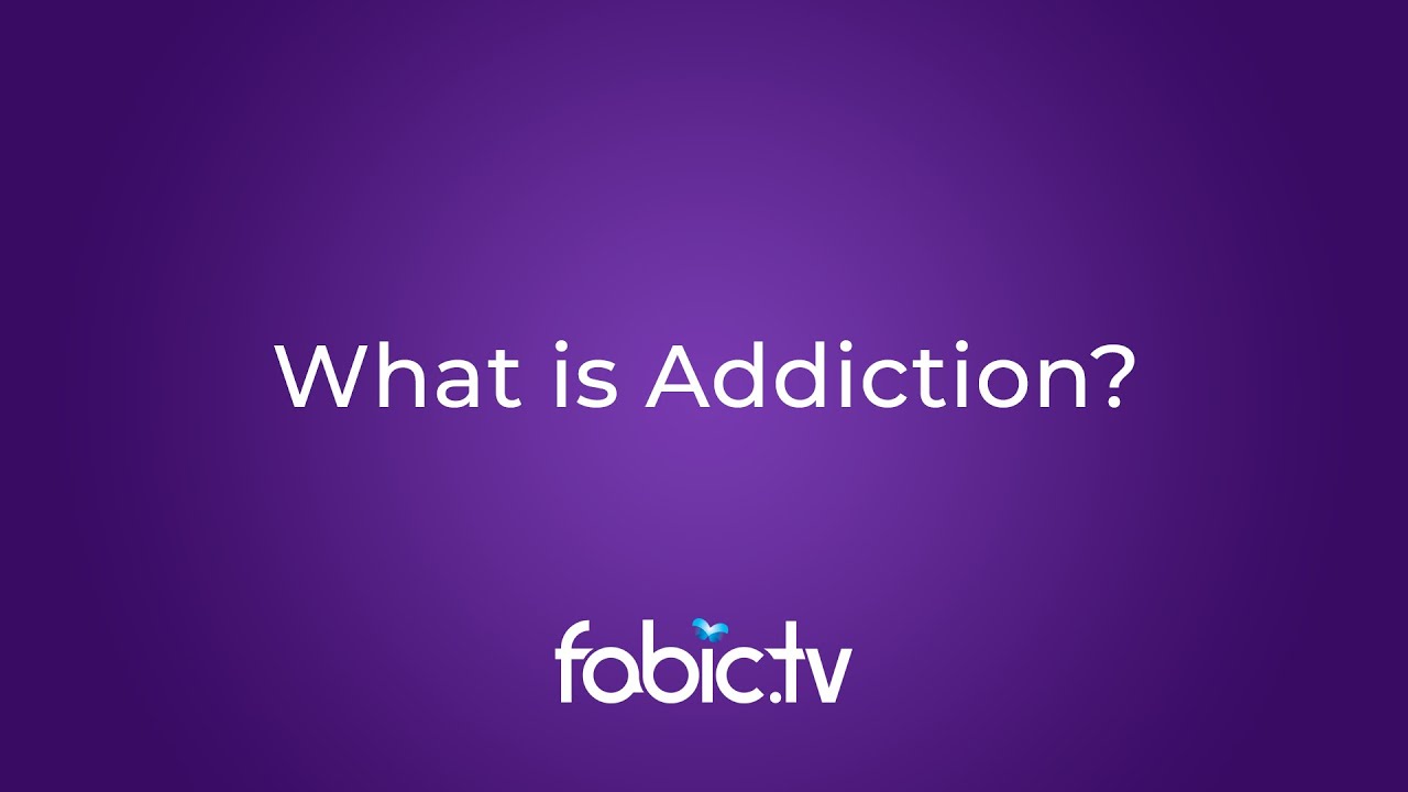 What is Addiction?